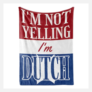 InnoBeta Dutch Proud Flag Gifts Flannel Throw Blanket, I'm Not Yelling I'm Dutch, 50" x 65"